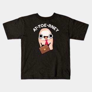 At-toe-rney Funny Attorney Toe Pun Kids T-Shirt